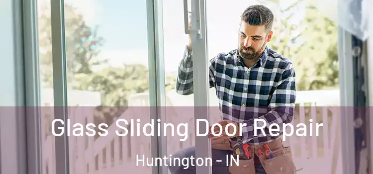 Glass Sliding Door Repair Huntington - IN