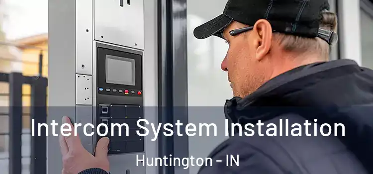 Intercom System Installation Huntington - IN