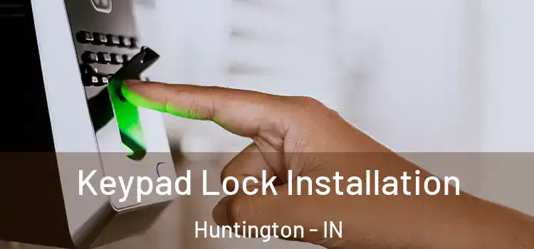  Keypad Lock Installation Huntington - IN