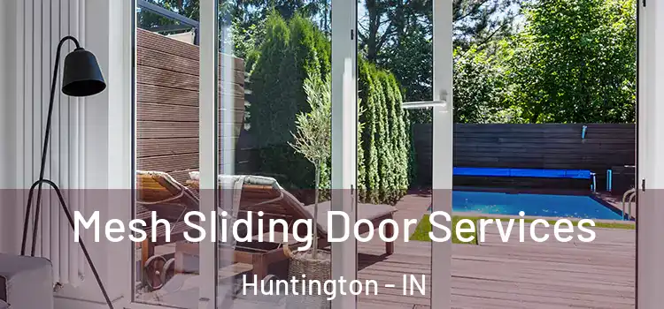  Mesh Sliding Door Services Huntington - IN
