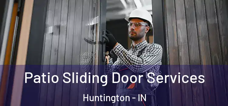  Patio Sliding Door Services Huntington - IN