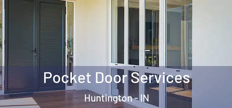  Pocket Door Services Huntington - IN