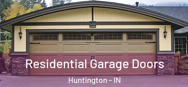  Residential Garage Doors Huntington - IN