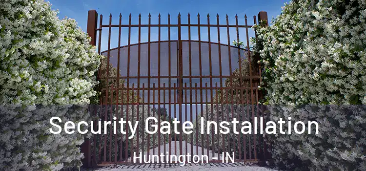 Security Gate Installation Huntington - IN