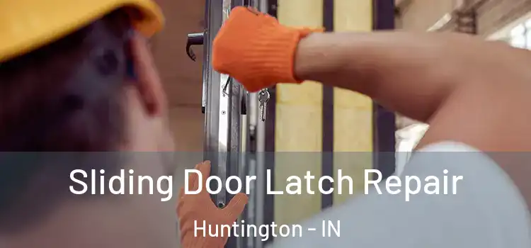  Sliding Door Latch Repair Huntington - IN