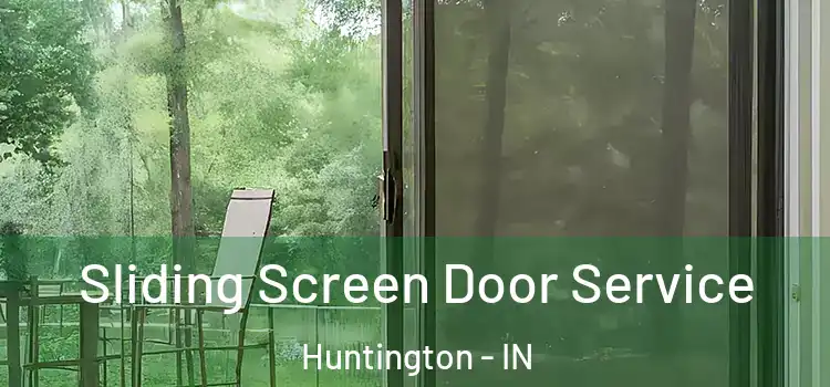  Sliding Screen Door Service Huntington - IN