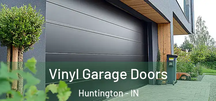  Vinyl Garage Doors Huntington - IN